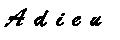 Adieu