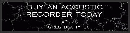Buy an Acoustic Recorder Today! by Greg Beatty