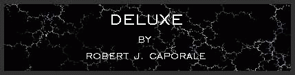 Deluxe by Robert J. Caporale