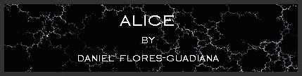 Alice by Daniel Flores-Guadiana
