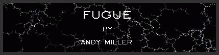 Fugue by Andy Miller