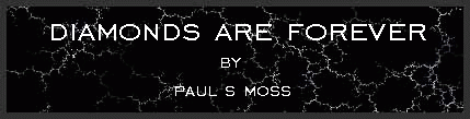 Diamonds are Forever by Paul S Moss