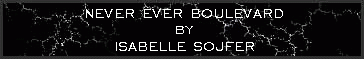 Never Ever Boulevard
By Isabelle Sojfer