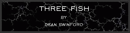 Three Fish by Dean Swinford