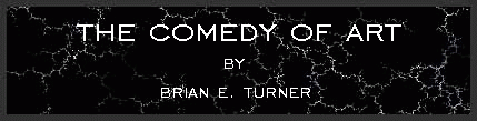 The Comedy of Art by Brian E. Turner